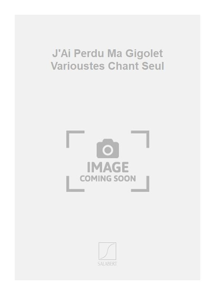 J'Ai Perdu Ma Gigolet Varioustes Chant Seul